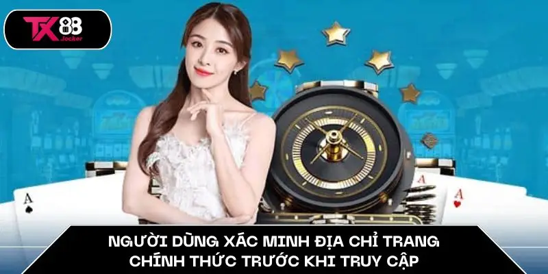 Người dùng xác minh địa chỉ trang chính thức trước khi truy cập