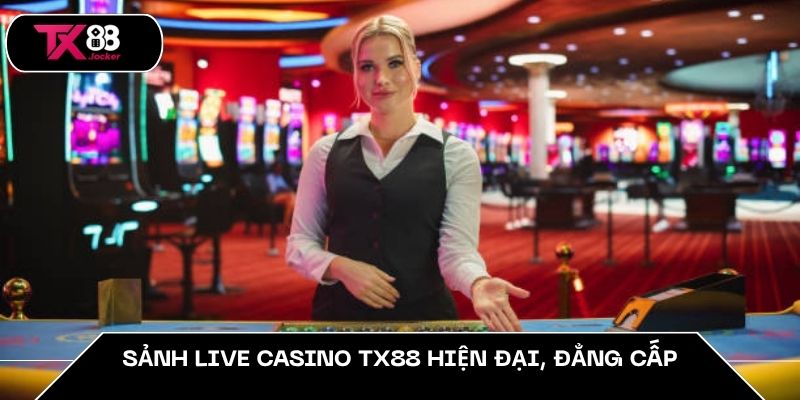 Sảnh live casino TX88 hiện đại, đẳng cấp